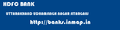 HDFC BANK  UTTARAKHAND UDHAMSINGH NAGAR SITARGANJ   banks information 